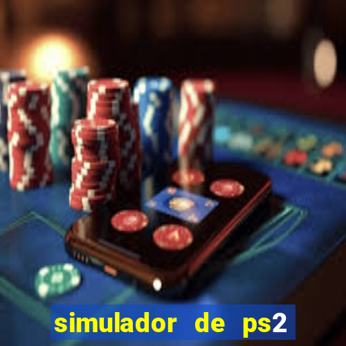 simulador de ps2 para pc